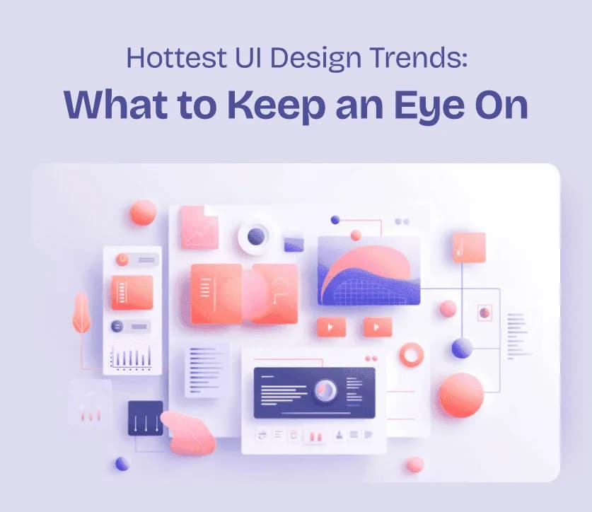 Hottest UI Design Trends