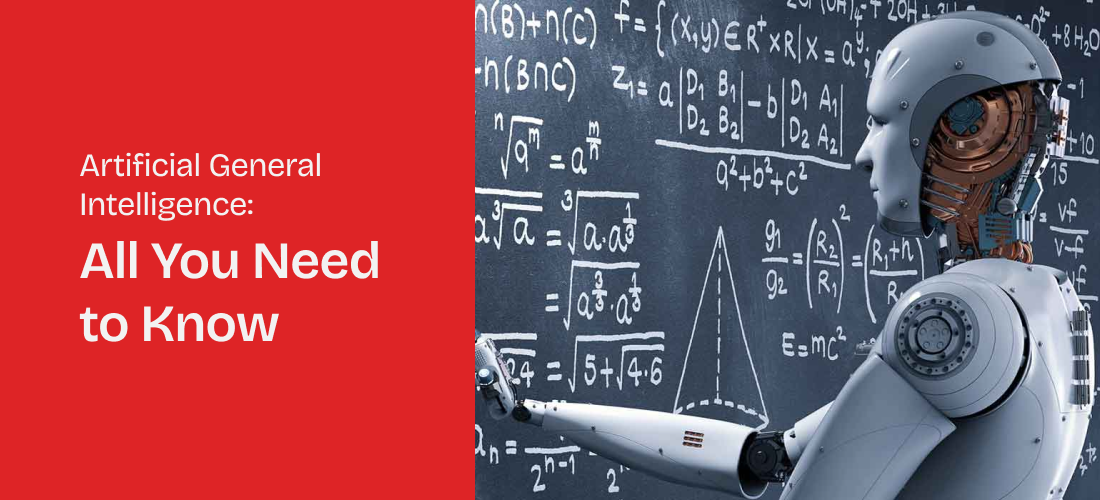 Artificial General Intelligence: All You Need to Know