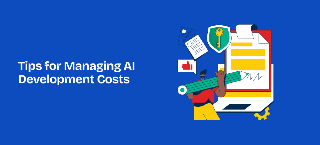 Tips for Managing AI Development Costs